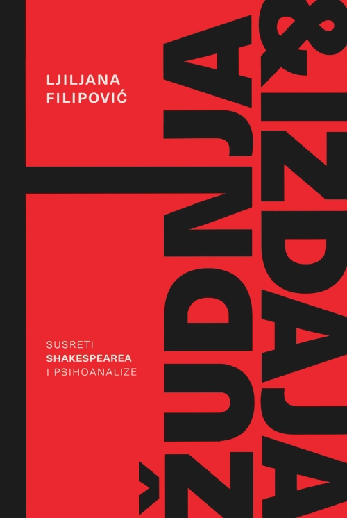 Ljiljana Filipović, <em>Žudnja & izdaja. Susreti Shakespearea i psihoanalize</em>, Hrvatski centar ITI, Zagreb, 2023.